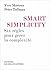 Smart Simplicity: six règles pour gérer la complexité (Manitoba / Entreprises et société t. 13) (French Edition)