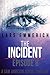 The Incident: Episode Eight...