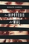 La hipótesis del mal by Donato Carrisi