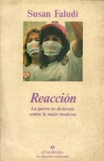 Reacción: La guerra no declarada contra la mujer moderna