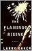 The Flamingo Rising by Larry Baker