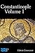 Constantinople Volume 1