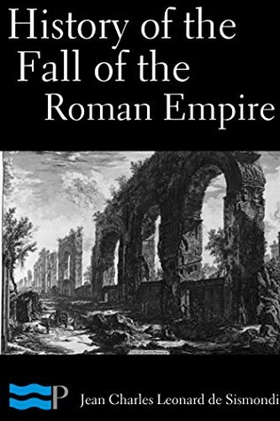 History of the Fall of the Roman Empire (Kindle Edition)
