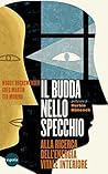 Book cover for Il Budda nello specchio: Alla ricerca dell'energia vitale interiore (Italian Edition)