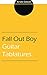 Fall Out Boy Guitar Tablatures