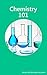 Chemistry 101