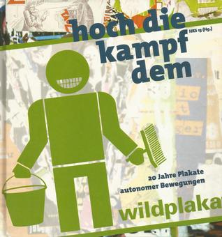 hoch die kampf dem. 20 Jahre Plakate autonomer Bewegungen