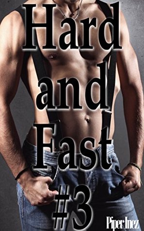 Hard and Fast #3 (Kindle Edition)