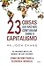 23 Coisas que não nos Contaram sobre o Capitalismo by Ha-Joon Chang