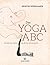 Das Yoga-ABC: Von A wie Atmen bis Z wie Zehnerkarte (German Edition)