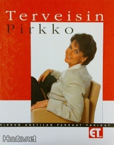 Terveisin Pirkko. Pirkko Arstilan parhaat pakinat