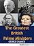 The Greatest British Prime ...