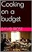Cooking on a budget by David Frost