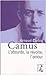 Camus : L'absurde, la révolte, l'amour
