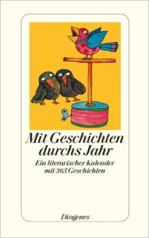 Mit Geschichten durchs Jahr: Ein literarischer Kalender mit 365 Geschichten