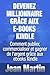 Devenez millionnaire grâce aux e-books Kindle - Comment publier, commercialiser et gagner de l’argent grâce aux ebooks Kindle (French Edition)