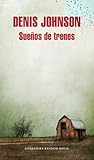 Sueños de trenes by Denis Johnson
