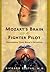 Mozart's Brain and the Fighter Pilot: Unleashing Your Brain's Potential