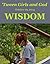 'Tween Girls and God -- WISDOM