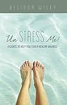 Un Stress Me!: In...