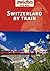 Switzerland by Train