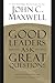 Good Leaders Ask Great Questions: Your Foundation for Successful Leadership