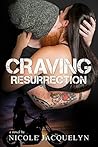 Craving Resurrection by Nicole Jacquelyn