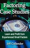 Factoring Case Studies: Learn and Profit from Experienced Small Factors