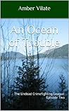 An Ocean of Trouble (The Undead Crimefighting League) An Ocean of Trouble (The Undead Crimefighting League)