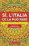 Sì, l'Italia ce la può fare. Le confessioni di un ottimista scettico (Italian Edition)