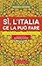 Sì, l'Italia ce la può fare. Le confessioni di un ottimista scettico (Italian Edition)