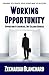 Working Opportunity: Opportunity Answer, But Seldom Knocks