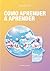 Cómo aprender a aprender (Spanish Edition)