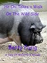 Ho Chi Takes A Walk On The Wild Side by Betty Fasig