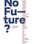 No Future?: 36 Interviews z...