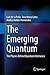 The Emerging Quantum: The P...