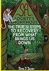 Society's Anonymous: The True 12 Steps To Recovery From What Brings Us Down