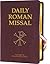 Daily Roman Missal: Complete with Readings in One Volume with Sunday and Weekday Masses ... and the Order of Mass in Latin and English on Facing Pages and Devotions and Prayers for Use Throughout the Year