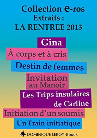 La Rentrée littéraire 2013 Éditions Dominique Leroy – Extraits (French Edition)