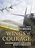 Wings of Courage: Tales from America’s Elite Fighter Groups of World War II