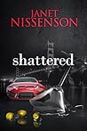 Shattered by Janet Nissenson