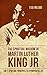 Martin Luther King: The Spiritual Wisdom of Martin Luther King Jr. (Self-Help, Spirituality, Personal Development)