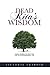 Dead Rita's Wisdom: Simple words to help you live an extraordinary life