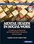Mental Health in Social Work: A Casebook on Diagnosis and Strengths Based Assessment (DSM 5 Update) (Advancing Core Competencies)