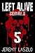 LEFT ALIVE SERIAL #5