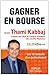 Gagner en Bourse avec Thami Kabbaj : Les 12 conseils d'un professionnel: Les 12 conseils d'un professionnel. (French Edition)