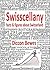 Swisscellany: facts & figures about Switzerland
