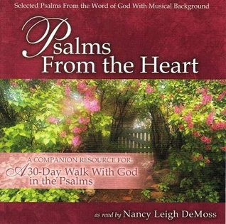 Psalms from the Heart: A Companion Resource for a 30-Day Walk With God in the Psalms