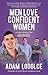 Men Love Confident Women: 3...