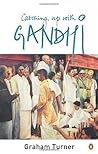 Catching Up with Gandhi